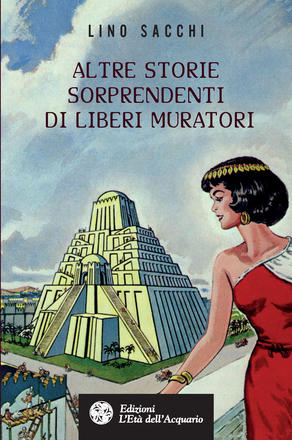 Altre storie sorprendenti di Liberi Muratori