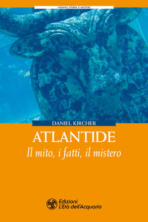 Atlantide. Il mito, i fatti, il mistero