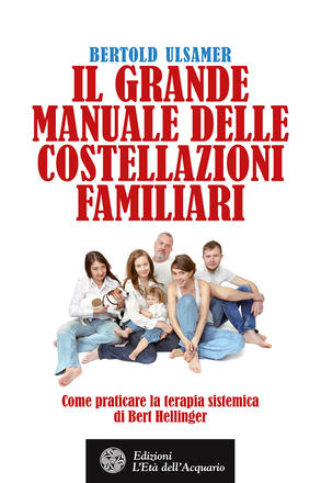 Il grande manuale delle costellazioni familiari