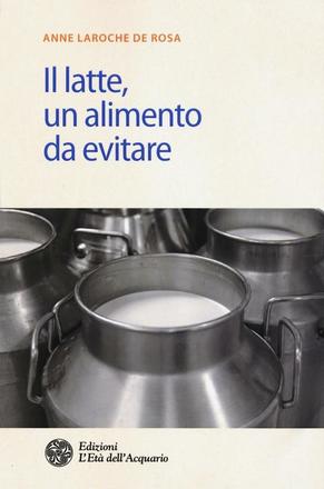 Il latte. Un alimento da evitare