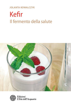 Kefir. Il fermento della salute