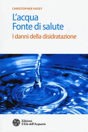 L'acqua fonte di salute. 