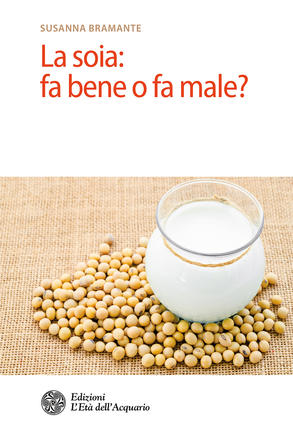 La soia fa bene o fa male?