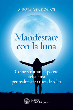 Manifestare con la Luna