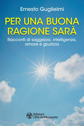 Per una buona ragione sarà