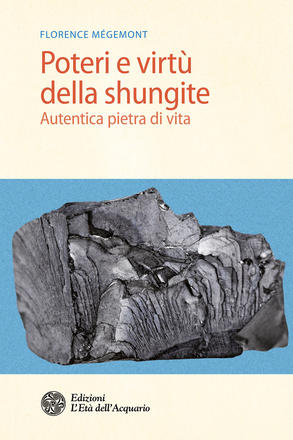 Poteri e virtù della shungite