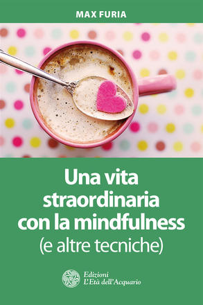 Una vita straordinaria con la mindfulness